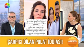 Dilan Polat'a dair çarpıcı açıklama!