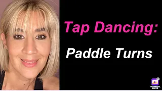 Tap Dancing: Paddle Turns!