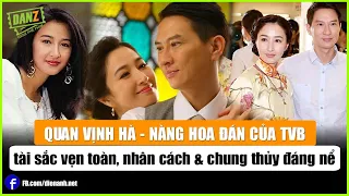 Quan Vịnh Hà tài sắc vẹn toàn, nhân cách và sự chung thủy càng đáng nể | Bản Tin DANZ