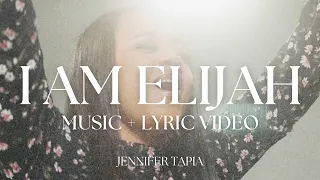 Jennifer Tapia - “I Am Elijah” - Official Music and Lyric Video - Worship Music