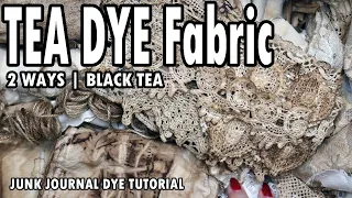 My BLACK TEA DYE PROCESS | Lace/Fabrics/Paper | 2 Processes | Tutorial