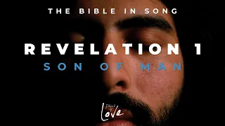 Revelation 1 - Son of Man || Bible in Song || Project of Love