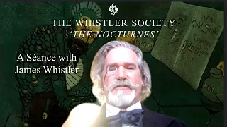 A Séance with James Abbott McNeill Whistler - The Whistler Society