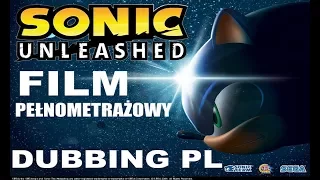 SONIC UNLEASHED- Film [DUBBING PL]