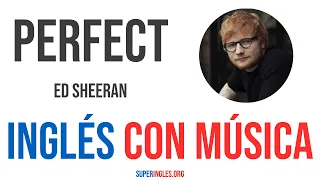 Aprende Inglés Con Música | Perfect de Ed Sheeran - Súper Inglés