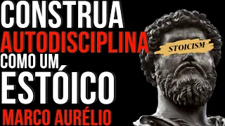 Construa Autodisciplina Como Um Estóico - Marco Aurélio (ESTOICISMO)