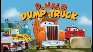 Kids Book Read Aloud: DONALD DUMP TRUCK by Hugh Wright and Conor Kavanagh