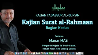 Kajian Surat al-Rahmaan, Bagian Kedua, Manar MAS