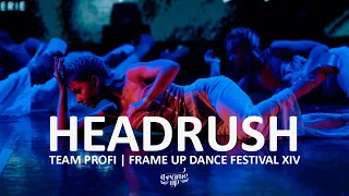 HEADRUSH (FRONT ROW) - TEAM PROFI | FRAME UP DANCE FESTIVAL XIV