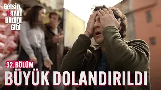 Can Büyük Dolandırıldı - Gelsin Hayat Bildiği Gibi (32. Bölüm)