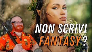 Scrittore, puoi seguirmi anche se non scrivi fantasy? [Studiare la Scrittura]