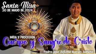 🙏🏼  Misa y Procesión  Cuerpo y Sangre de Cristo|👏🏼 || Padre José Antonio Román  #corpuschristi