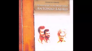 Ignacio Ornés - Homenaje A Mi Maestro Antonio Lauro (Disco Completo)