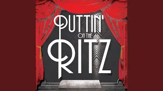 Puttin' on the Ritz (From "Idiot's Delight")