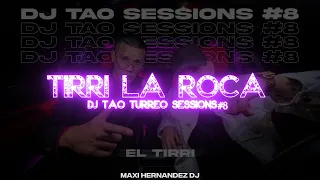 TIRRI LA ROCA | DJ TAO Turreo Sessions #8 (PERREO) - Maxi Hernandez DJ