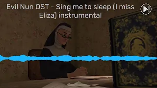 Evil Nun 2 OST - Sing Me To Sleep (I miss Eliza) Instrumental