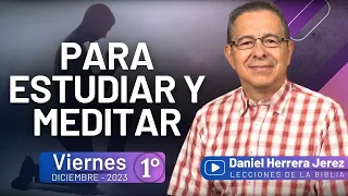 DANIEL HERRERA | LECCIÓN ESCUELA SABÁTICA | DICIEMBRE 1°-2023