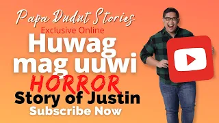 JUSTIN | PAPA DUDUT STORIES HORROR