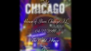 Collective Soul - The World I Know (Live) at the House of Blues, Chicago, IL on 04/21/2001