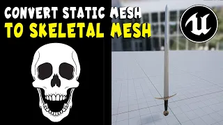 Convert Static Mesh to Skeletal Mesh with Physics Asset in Unreal Engine UE4 UE5