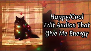 ✧ Happy/Cool Edit Audios That Give Me Energy ✧