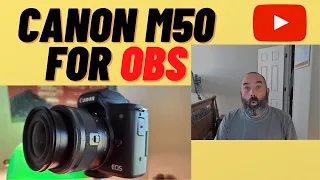 How to set up your Canon EOS M50 for OBS