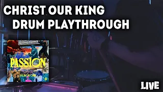 Christ Our King [Live Drum Cam] | Passion/Rachel Halbach | TheKingsDrummers
