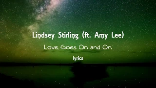 Lindsey Stirling ft. Amy Lee - Love Goes On and On (lyrics)