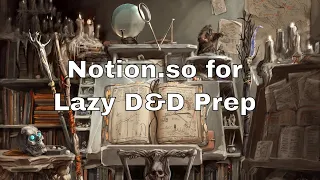 Using Notion for Lazy D&D Campaign Prep #dnd #lazydm