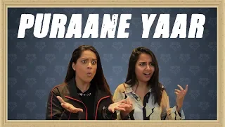 Puraane Yaar ft iiSuperwomanii | MostlySane