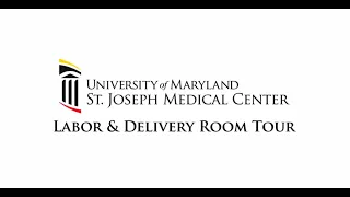 Welcome to Labor & Delivery at UM St. Joseph Medical Center: A Virtual Tour