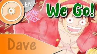 ONE PIECE [OP15] "We Go" - (ENGLISH Cover) | DAVE