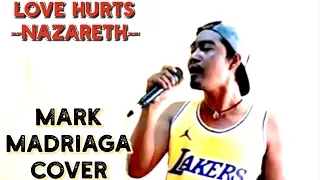 LOVE HURTS - NAZARETH - MARK MADRIAGA COVER