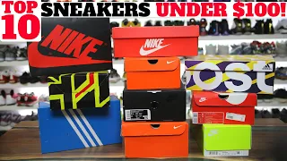 TOP 10 SNEAKERS UNDER $100!