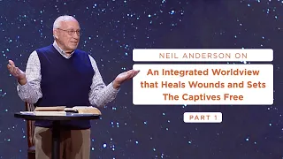 An Integrated Worldview That Heals Wounds & Sets Captives Free (Part 1)