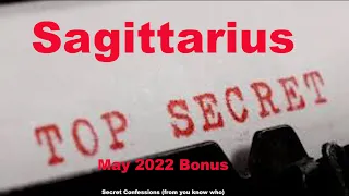 Sagittarius SECRET CONFESSIONS (from you know who) May 2022 Bonus Love Tarot