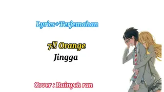 7!! - Orange - | Shigatsu wa kimi no uso - | ( Full ) - | [Lyrics+Terjemahan] - | [By 7!! Oops]