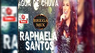 RAPHAELA SANTOS - ÁGUA DE CHUVA / @BREGAMIX2024