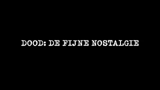 Dood: de fijne nostalgie | Korte film