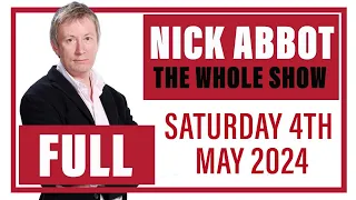 Nick Abbot - The Whole Show: Saturday 4th May 2024