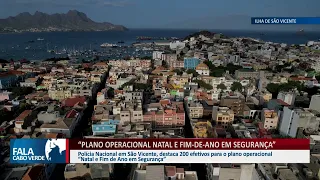 PLANO OPERACIONAL NATAL E FIM DE ANO EM SEGURANÇA | FALA CABO VERDE