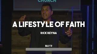 A lifestyle of Faith - Rick Reyna