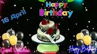 16 April happy birthday video status happy birthday song /happy birthday whatsapp video status