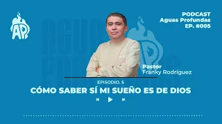 Aguas Profundas | Ep. #005  | Cómo saber sí mi sueño es de Dios #interpretandoSUeñosYVisiones