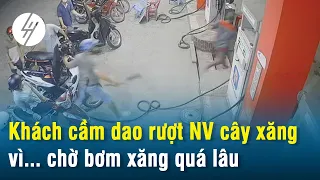 Khách cầm dao rượt nhân viên cây xăng vì... chờ bơm xăng quá lâu