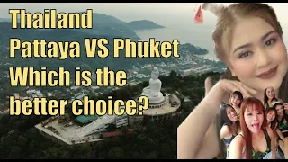 Thailand - Pattaya VS Phuket - Which is the better choice?