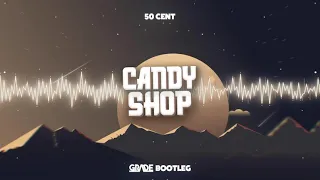 50 Cent - Candy Shop (GRADE BOOTLEG) 2021