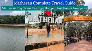 Matheran Travel Guide 2022 | Matheran Toy Train Timings | Budget Stay | By Heena Bhatia