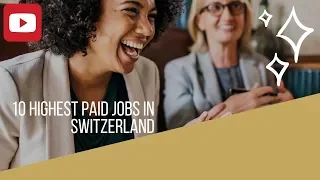 10 highest paid jobs in Switzerland