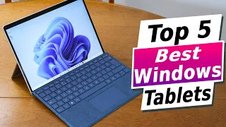 Best Windows Tablets 2024 - Top 5 You NEED to See!